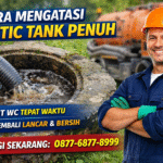 Cara Mengatasi Septic Tank yang Sudah Penuh agar WC Kembali Lancar